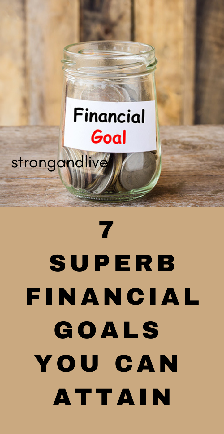 7 Superb Financial Goals You Can Attain